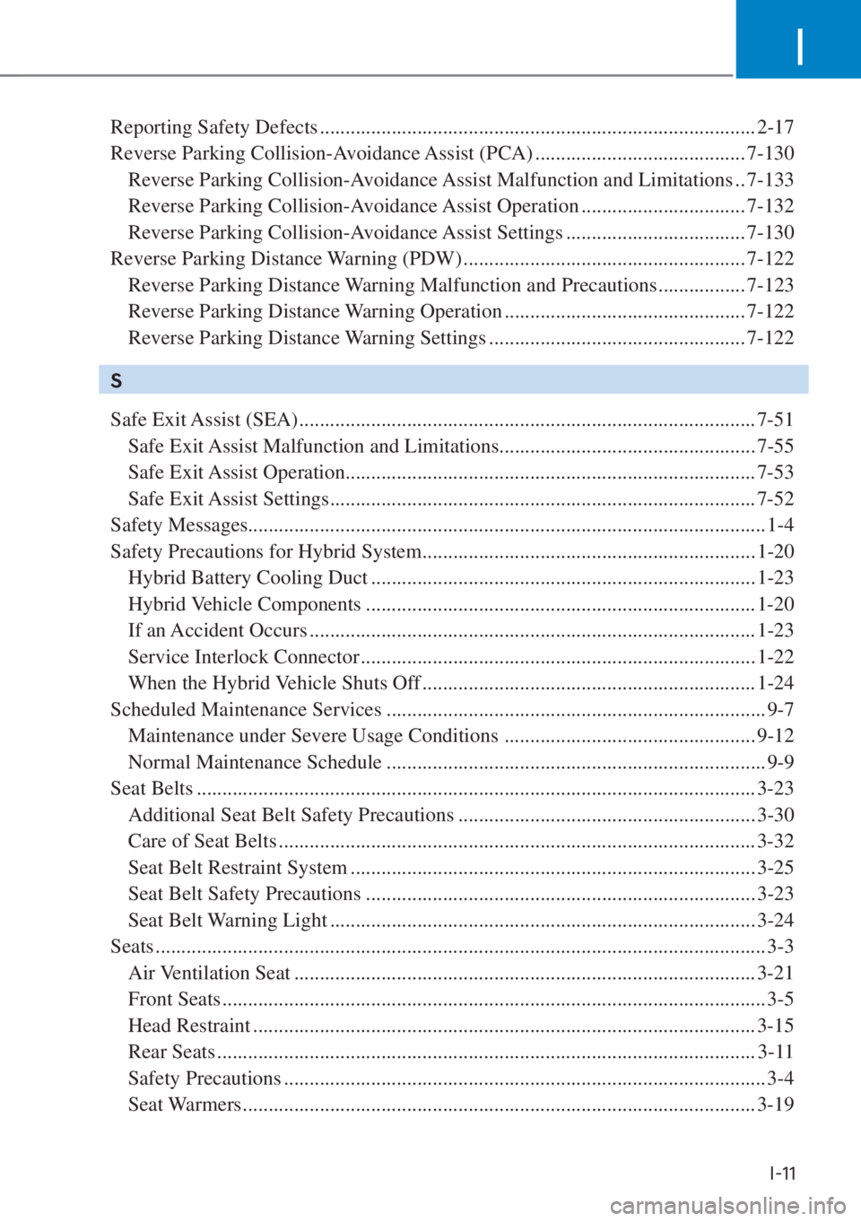 HYUNDAI SANTA FE HYBRID 2023  Owners Manual I
I-11
Reporting Safety Defects ........................................................................\
............. 2-17
Reverse Parking Collision-Avoidance Assist (PCA) ..........................