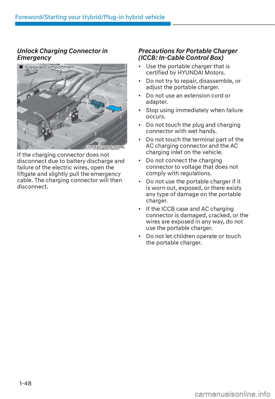 HYUNDAI TUCSON HYBRID 2023  Owners Manual Foreword/Starting your Hybrid/Plug-in hybrid vehicle1-48
Unlock Charging Connector in 
Emergency
���„�„Luggage compartmentLuggage compartment
ONX4EPHQ011004LONX4EPHQ011004L
If the charging conne
