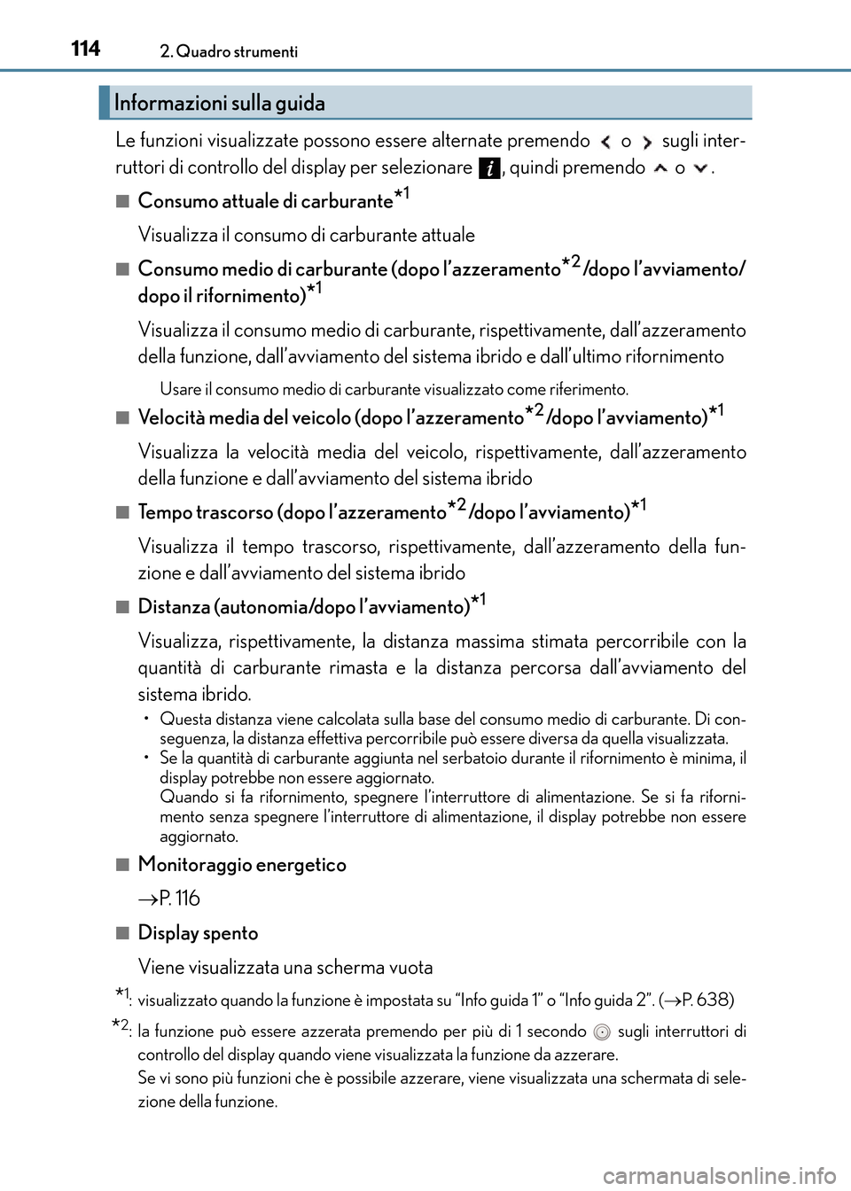 Lexus CT200h 2017 Manuale del proprietario (in Italian) 1142. Quadro strumenti
CT200h_OM_OM99N10L_(EL)
Le funzioni visualizzate possono essere alternate premendo o sugli inter-
ruttori di controllo del display per selezionare , quindi premendo o .
Lexus CT200h 2017 Manuale del proprietario (in Italian) 1142. Quadro strumenti
CT200h_OM_OM99N10L_(EL)
Le funzioni visualizzate possono essere alternate premendo o sugli inter-
ruttori di controllo del display per selezionare , quindi premendo o .