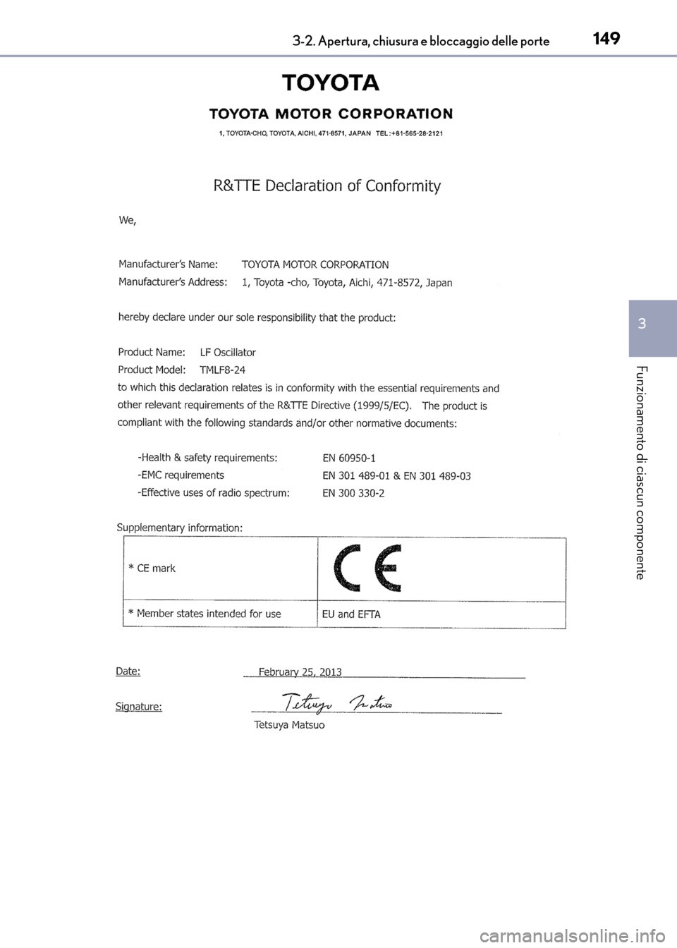 Lexus CT200h 2017  Manuale del proprietario (in Italian) 1493-2. Apertura, chiusura e bloccaggio delle porte
3
Funzionamento di ciascun componente
CT200h_OM_OM99N10L_(EL)
CT200h_OM_OM99N10L_(EL).book  Page 149  Thursday, April 14, 2016  9:14 AM 