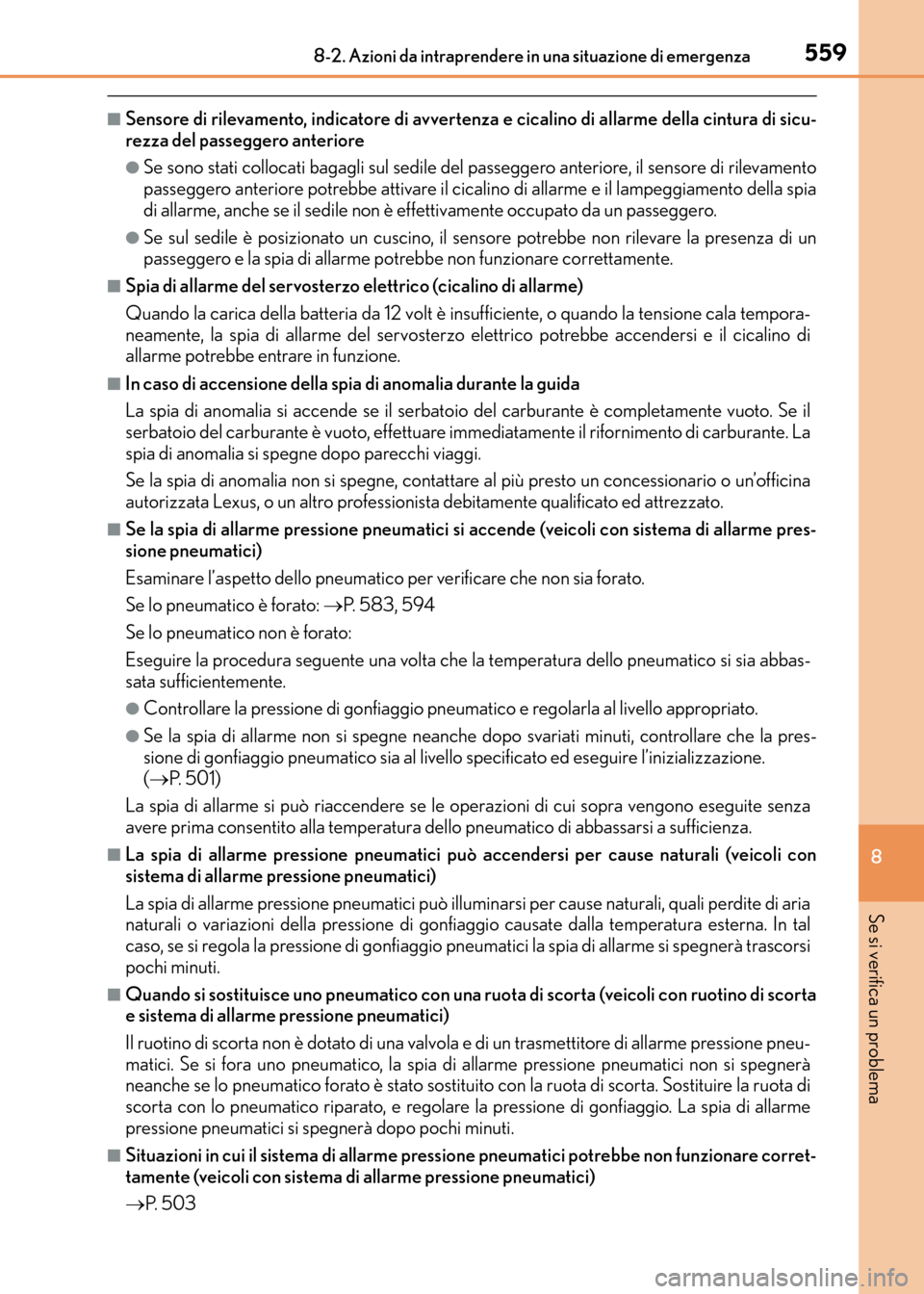 Lexus CT200h 2017 Manuale del proprietario (in Italian) 5598-2. Azioni da intraprendere in una situazione di emergenza
CT200h_OM_OM99N10L_(EL)
8
Se si verifica un problema
■Sensore di rilevamento, indicatore di avvertenza e cicalino di allarme della cint Lexus CT200h 2017 Manuale del proprietario (in Italian) 5598-2. Azioni da intraprendere in una situazione di emergenza
CT200h_OM_OM99N10L_(EL)
8
Se si verifica un problema
■Sensore di rilevamento, indicatore di avvertenza e cicalino di allarme della cint