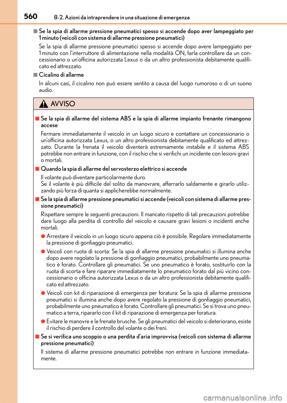 Lexus CT200h 2017 Manuale del proprietario (in Italian) 5608-2. Azioni da intraprendere in una situazione di emergenza
CT200h_OM_OM99N10L_(EL)
■Se la spia di allarme pressione pneumatici spesso si accende dopo aver lampeggiato per
1 minuto (veicoli con s Lexus CT200h 2017 Manuale del proprietario (in Italian) 5608-2. Azioni da intraprendere in una situazione di emergenza
CT200h_OM_OM99N10L_(EL)
■Se la spia di allarme pressione pneumatici spesso si accende dopo aver lampeggiato per
1 minuto (veicoli con s