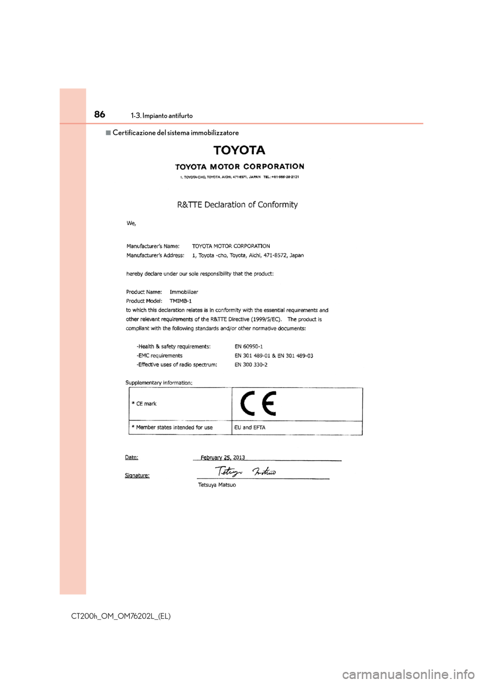 Lexus CT200h 2016  Manuale del proprietario (in Italian) 861-3. Impianto antifurto
CT200h_OM_OM76202L_(EL)
■Certificazione del sistema immobilizzatore 