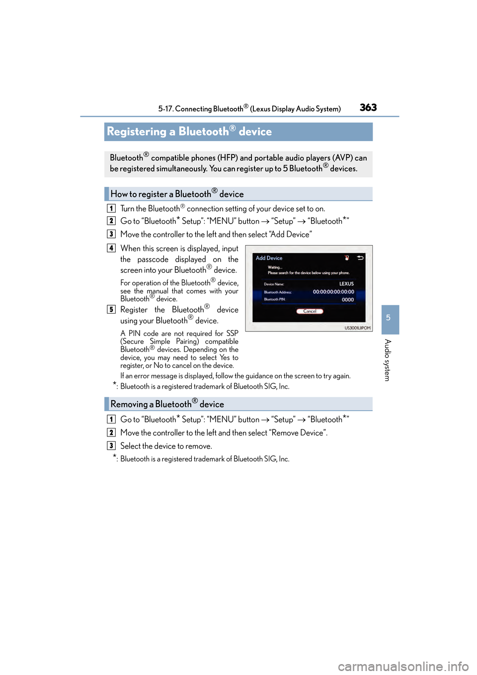 Lexus CT200h 2015 Owners Manual (in English) 363
CT200h_OM_OM76174U_(U)5-17. Connecting Bluetooth
® (Lexus Display Audio System)
5
Audio system
Registering a Bluetooth® device
Turn the Bluetooth® connection setting of your device set to on.
G Lexus CT200h 2015 Owners Manual (in English) 363
CT200h_OM_OM76174U_(U)5-17. Connecting Bluetooth
® (Lexus Display Audio System)
5
Audio system
Registering a Bluetooth® device
Turn the Bluetooth® connection setting of your device set to on.
G