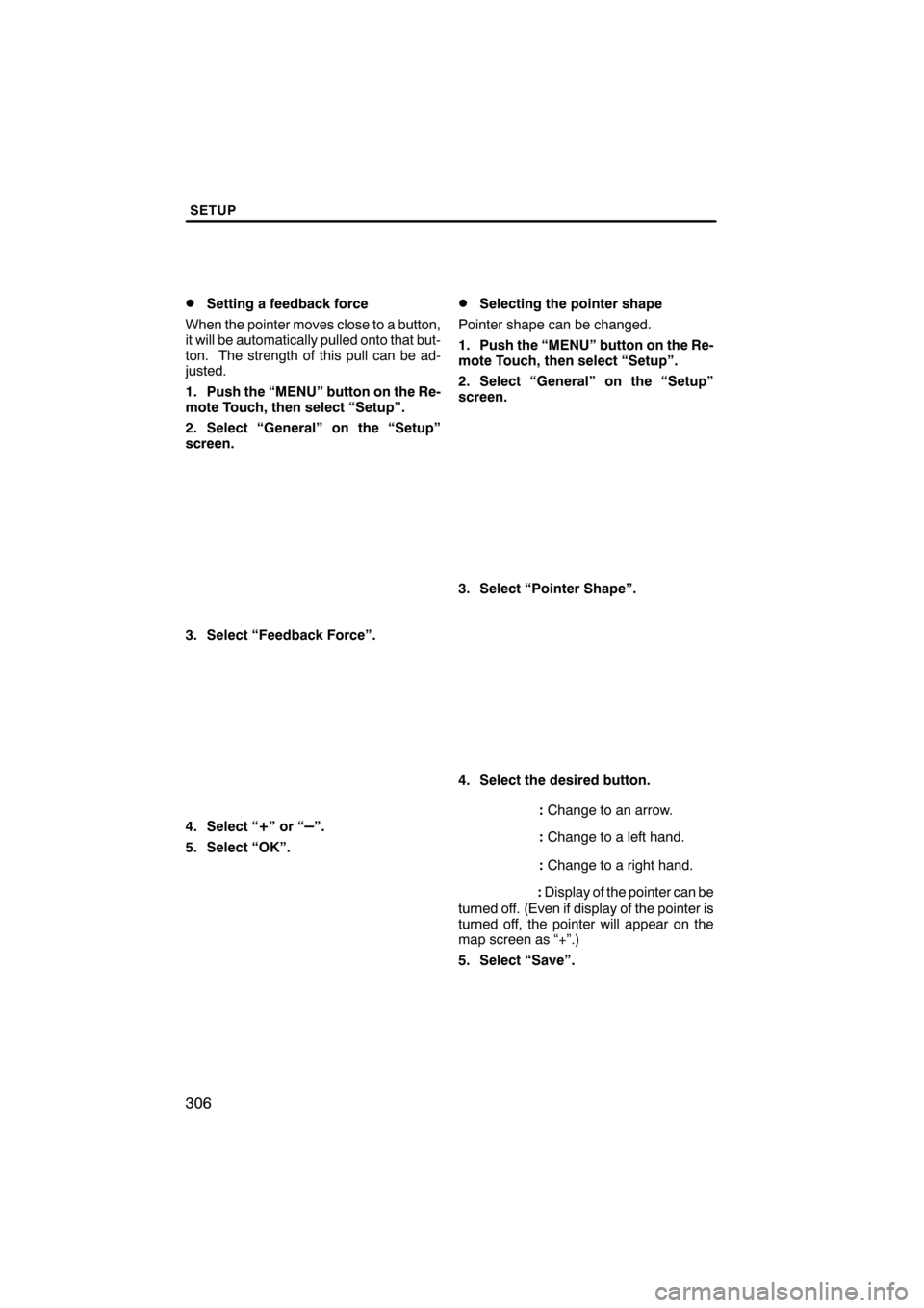 Lexus CT200h 2011  Navigation Manual (in English) 
 
\b	
  \f
 \f
 \b 	
\b\f 
 
 \b
  \b\b

\b   \b

\b 	 
\b
 \b\b \b
\b
  \b\f\b 
 \b 	   
\b

