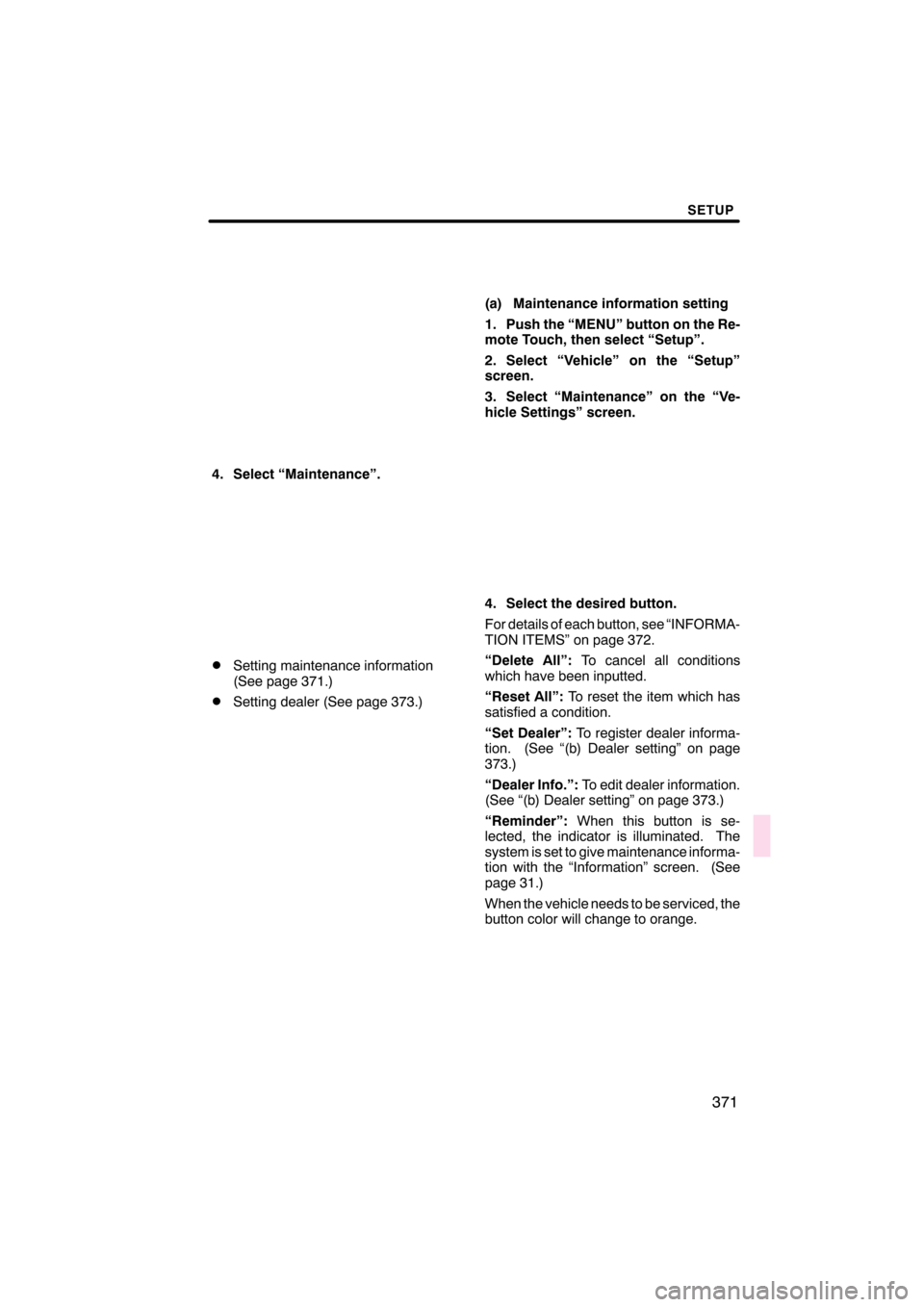 Lexus CT200h 2011  Navigation Manual (in English) 

 \b	\b
 \f
\b
\b
\b	 
\b\b\b\f \b

\b
 	 
\b	   	  
\b
\b  \b
  \b \f
   
