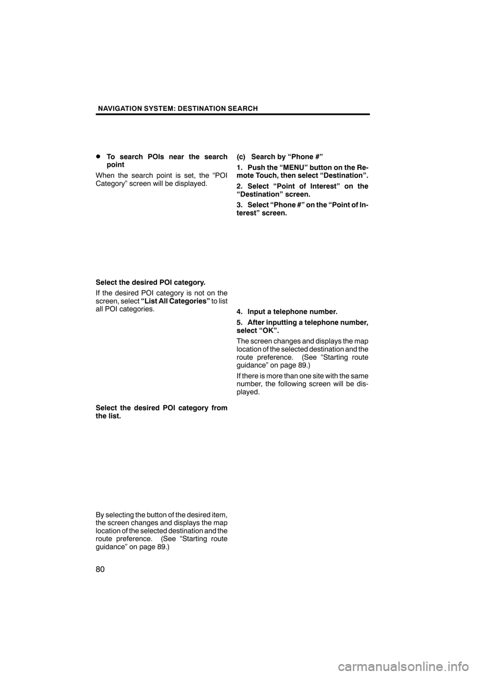 Lexus CT200h 2011  Navigation Manual (in English)  \b	\b
\f 
\b \b

 
     

  \b	
 \f
 \b \b  
	
 \b
   \b\f	
\b     !