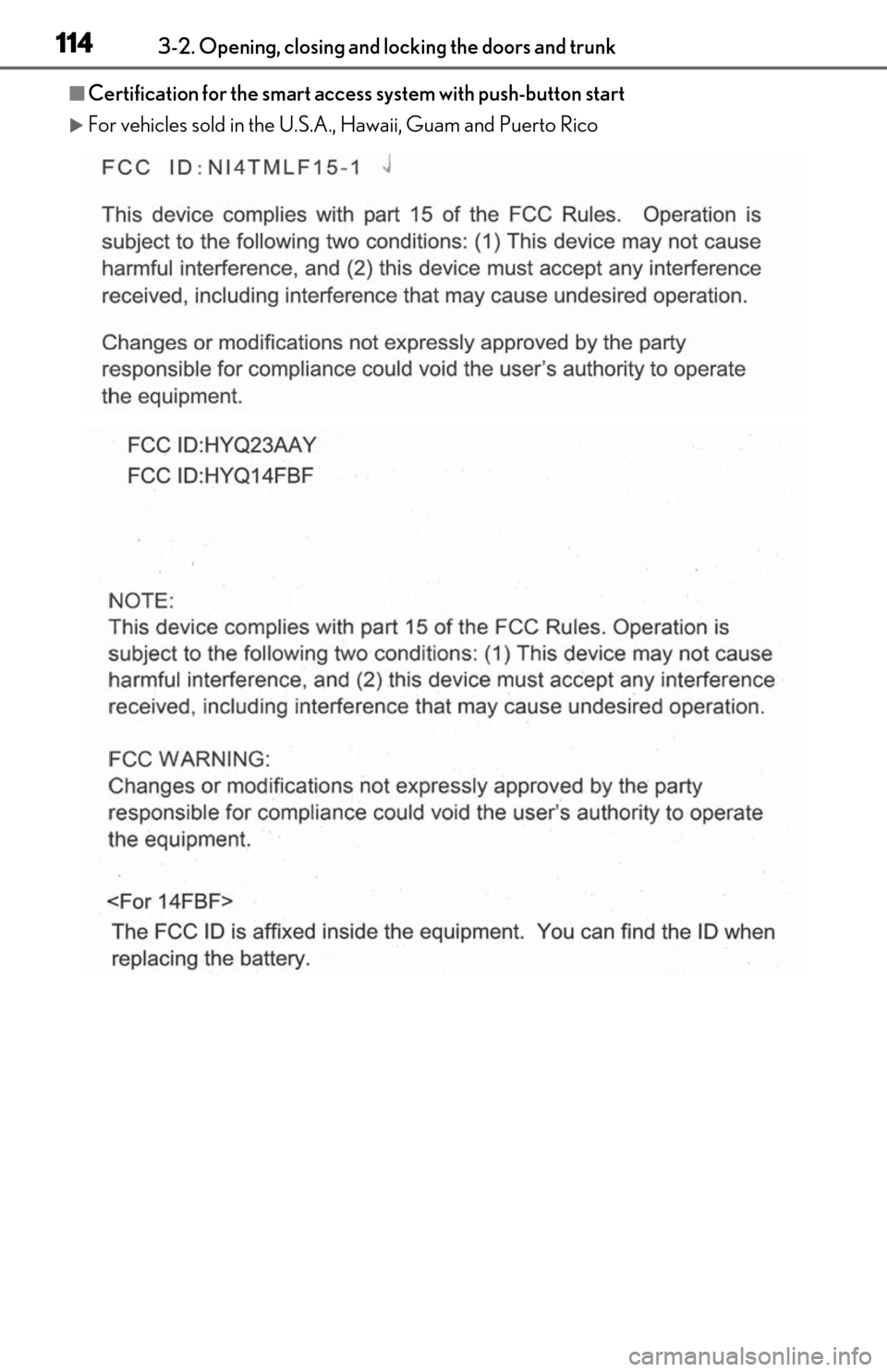 Lexus ES300h 2020  Owners Manual 1143-2. Opening, closing and locking the doors and trunk
■Certification for the smart access  system with push-button start
For vehicles sold in the U.S.A., Hawaii, Guam and Puerto Rico 