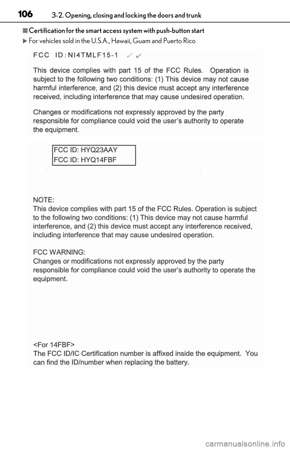 Lexus ES300h 2019  Owners Manual (OM06178U) 1063-2. Opening, closing and locking the doors and trunk
■Certification for the smart access  system with push-button start
For vehicles sold in the U.S.A., Hawaii, Guam and Puerto Rico 