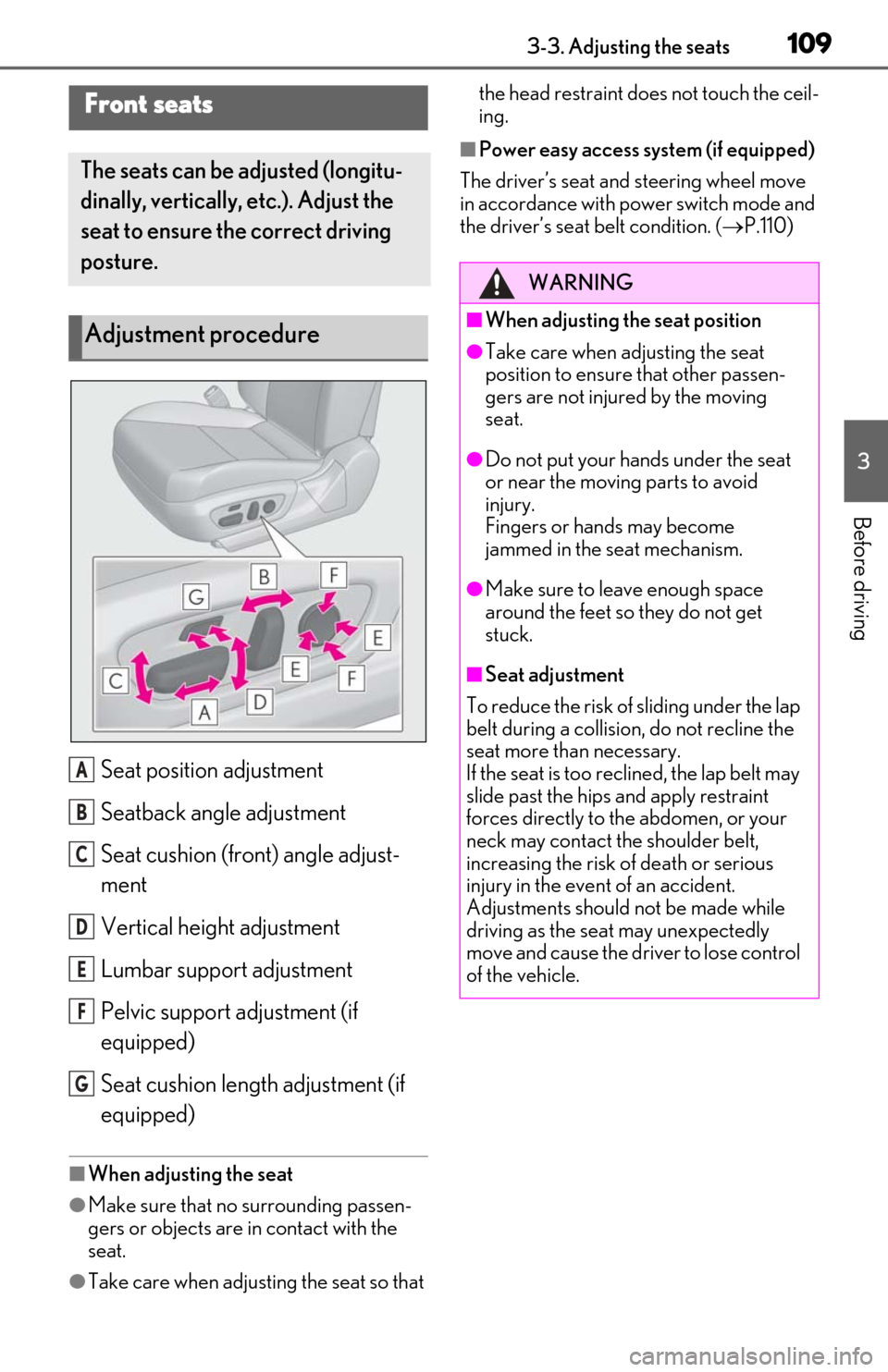 Lexus ES300h 2019  Owners Manual (OM06178U) 1093-3. Adjusting the seats
3
Before driving
3-3.Adjusting the seats
Seat position adjustment
Seatback angle adjustment
Seat cushion (front) angle adjust-
ment
Vertical height adjustment
Lumbar suppor