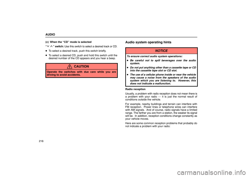 Lexus ES330 2005 Keys and Doors / LEXUS 2005 ES330 OWNERS MANUAL (OM33691U) AUDIO
216(c) When the “CD” mode is selected
“
” switch: Use this switch
to select a desired track or CD.
To select a desired track, push this switch briefly.
To select a desired CD, push Lexus ES330 2005 Keys and Doors / LEXUS 2005 ES330 OWNERS MANUAL (OM33691U) AUDIO
216(c) When the “CD” mode is selected
“
” switch: Use this switch
to select a desired track or CD.
To select a desired track, push this switch briefly.
To select a desired CD, push