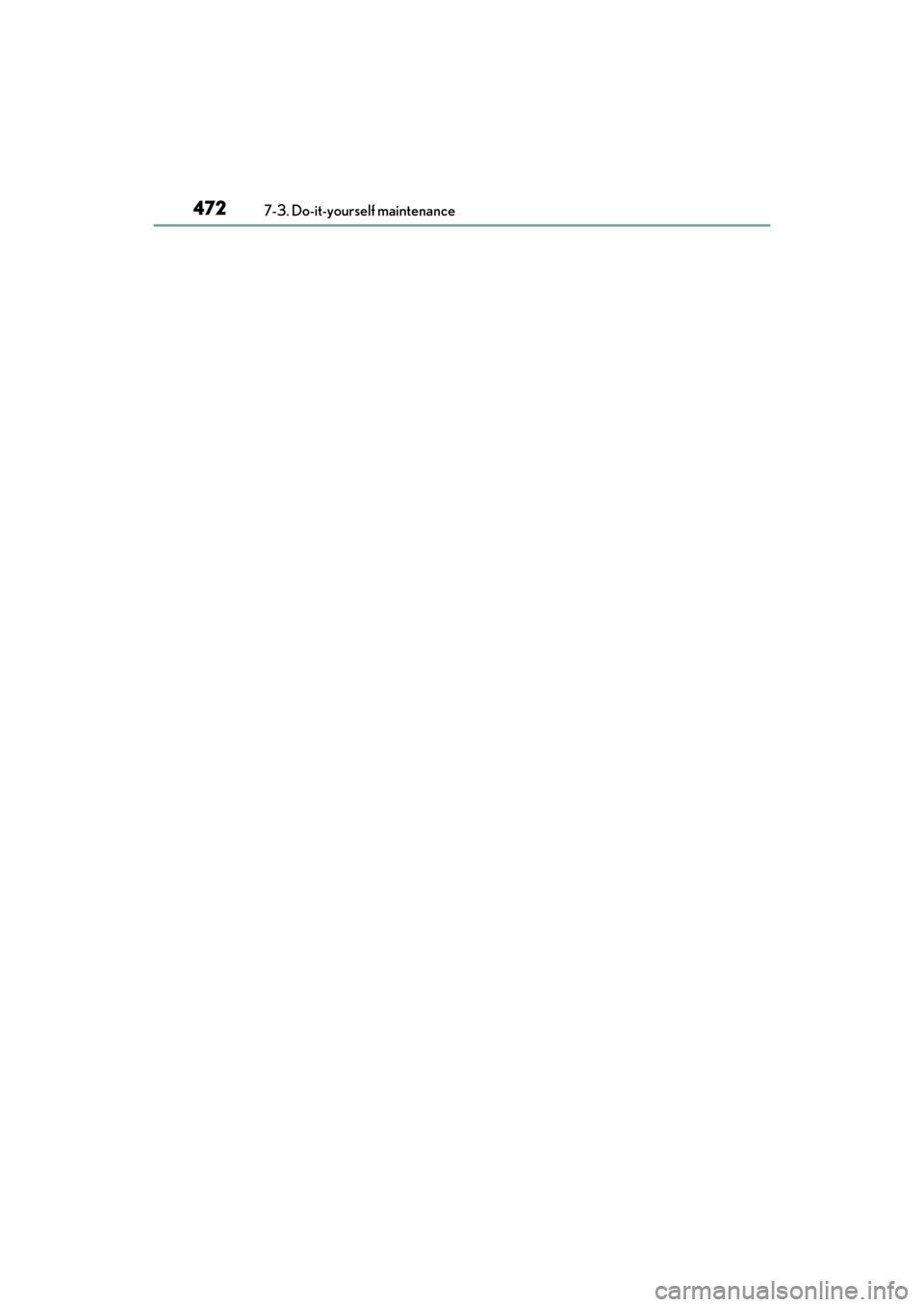 Lexus ES350 2017  Owners Manuals 472
ES350_OM_OM33C68U_(U)7-3. Do-it-yourself maintenance 