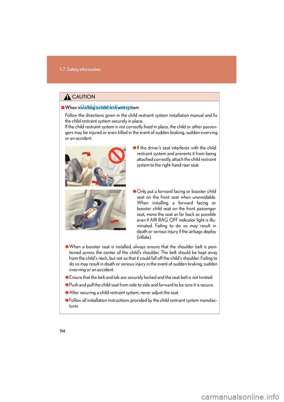 Lexus ES350 2011 Owners Manuals 114
1-7. Safety information
ES350_U
CAUTION
■When installing a child restraint system
Follow the directions given in the child restraint system installation manual and fix
the child restraint system Lexus ES350 2011 Owners Manuals 114
1-7. Safety information
ES350_U
CAUTION
■When installing a child restraint system
Follow the directions given in the child restraint system installation manual and fix
the child restraint system