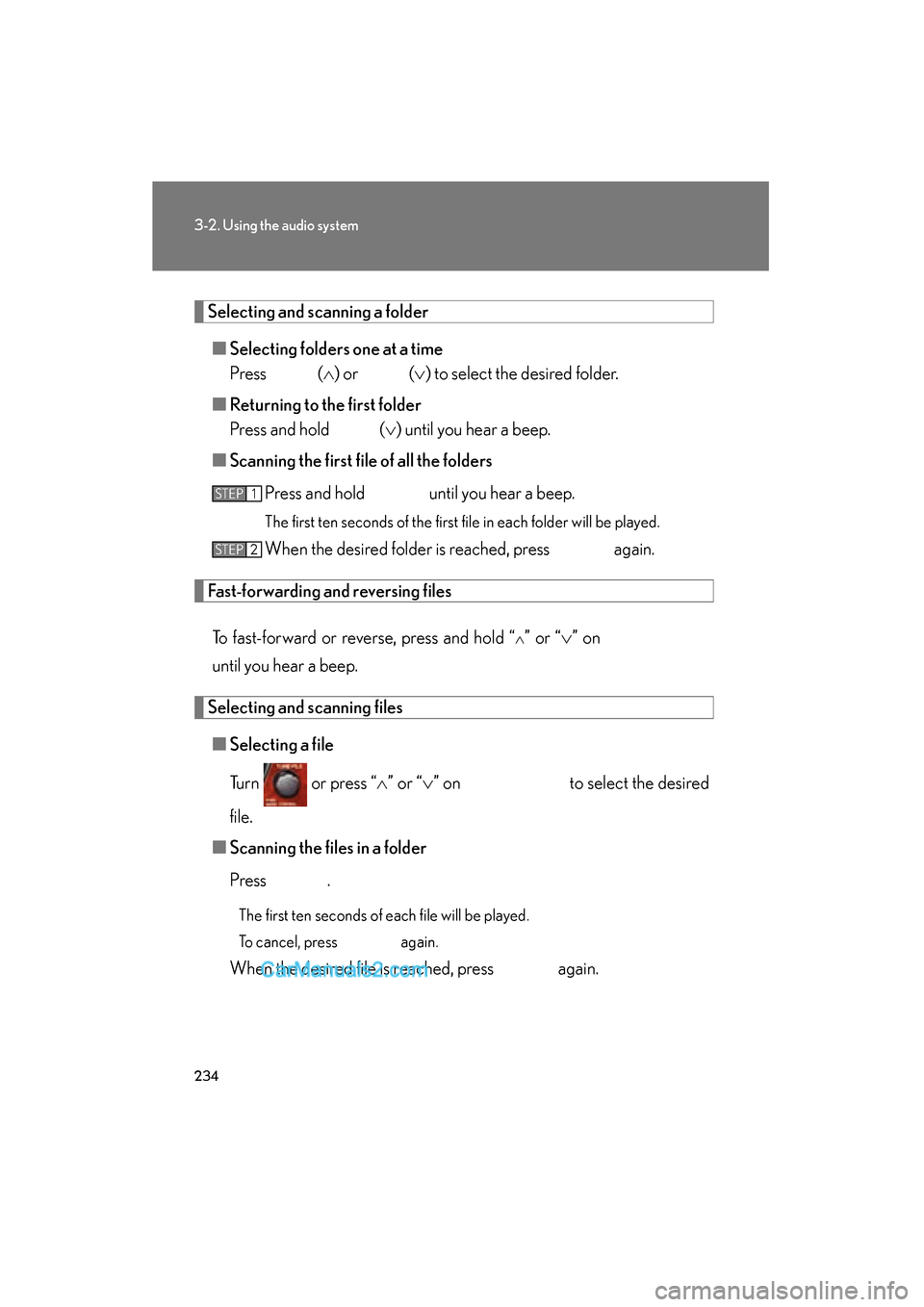 Lexus ES350 2011  Owners Manuals 234
3-2. Using the audio system
ES350_U
Selecting and scanning a folder■ Selecting folders one at a time
Press   ( ∧) or   (∨ ) to select the desired folder.
■ Returning to the first folder
Pr