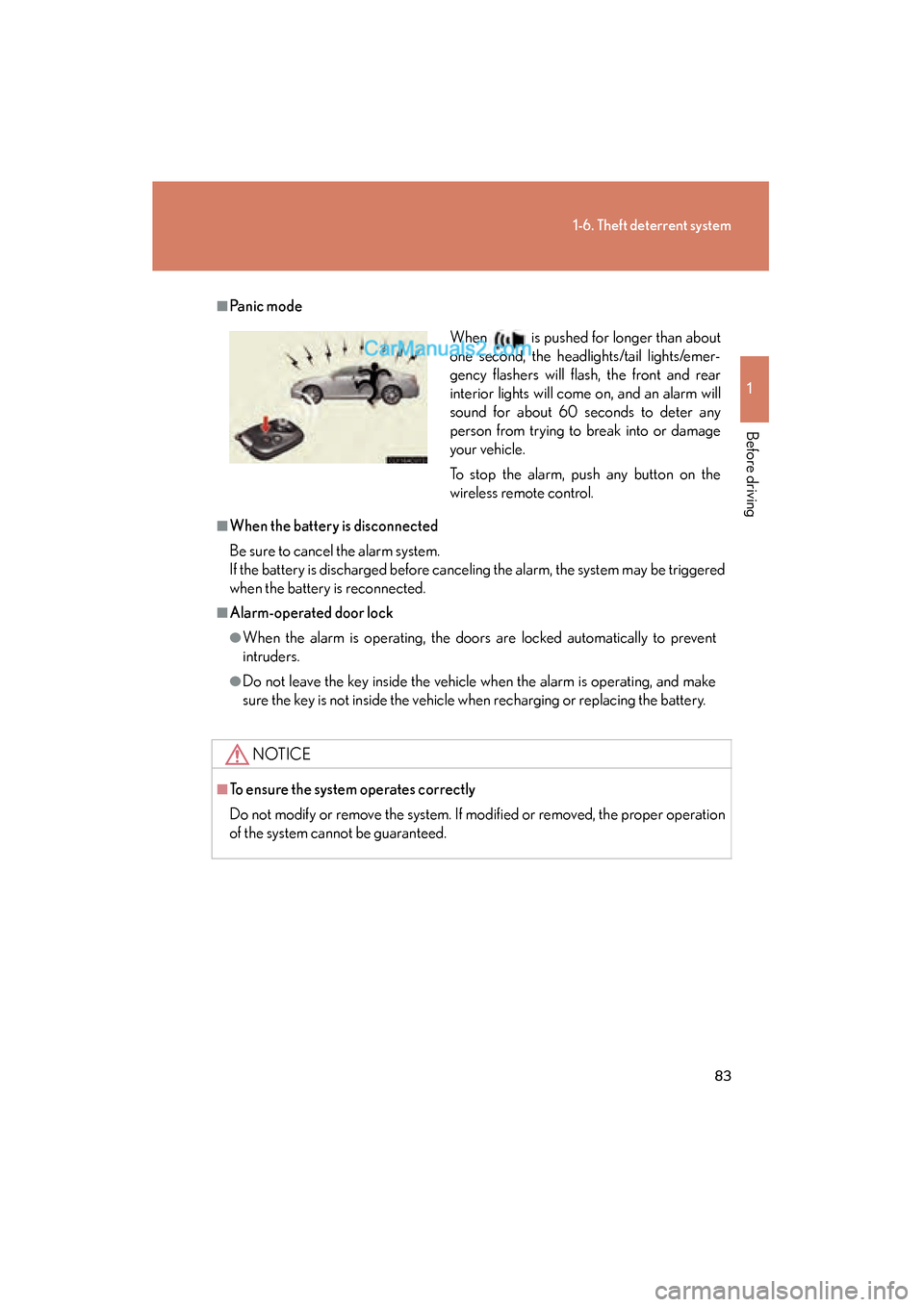 Lexus ES350 2011 Owners Manuals 83
1-6. Theft deterrent system
1
Before driving
ES350_U
■Panic mode
■When the battery is disconnected
Be sure to cancel the alarm system.
If the battery is discharged before canceling the alarm, Lexus ES350 2011 Owners Manuals 83
1-6. Theft deterrent system
1
Before driving
ES350_U
■Panic mode
■When the battery is disconnected
Be sure to cancel the alarm system.
If the battery is discharged before canceling the alarm,