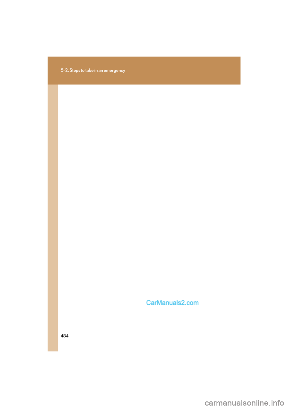Lexus ES350 2010  Owners Manuals 484
5-2. Steps to take in an emergency
ES350_U  