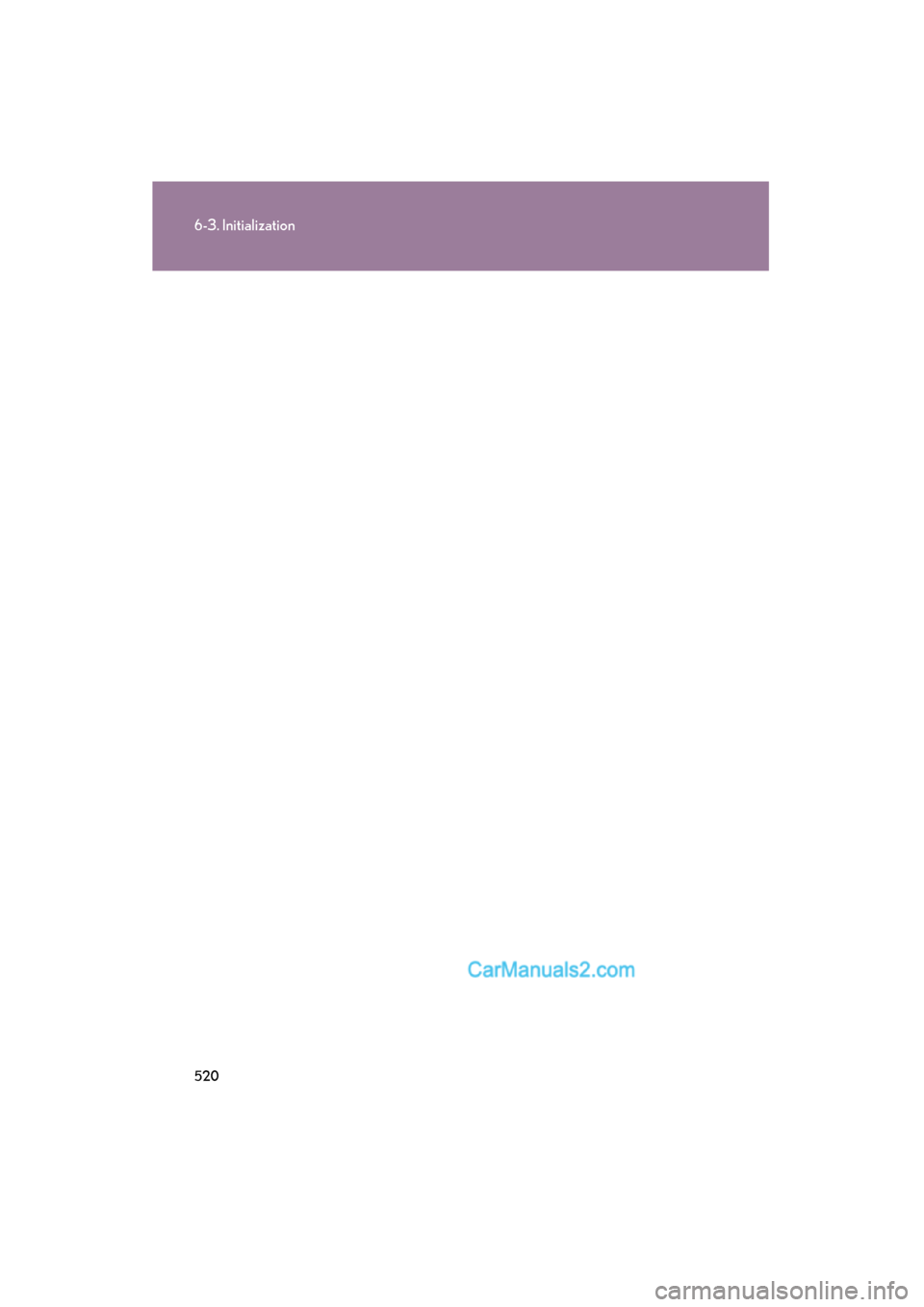 Lexus ES350 2010  Owners Manuals 520
6-3. Initialization
ES350_U  