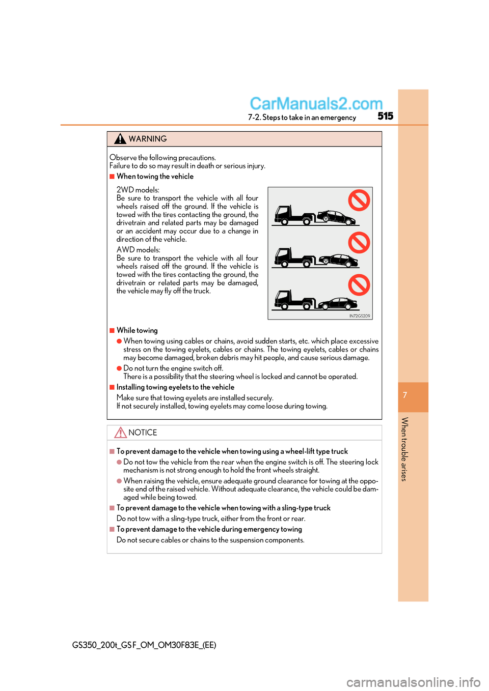 Lexus GS F 2017 Owners Manual 515
7-2. Steps to take in an emergency
7
When trouble arises
GS350_200t_GS F_OM_OM30F83E_(EE)
WARNING
Observe the following precautions.
Failure to do so may result in death or serious injury.
■Whe Lexus GS F 2017 Owners Manual 515
7-2. Steps to take in an emergency
7
When trouble arises
GS350_200t_GS F_OM_OM30F83E_(EE)
WARNING
Observe the following precautions.
Failure to do so may result in death or serious injury.
■Whe