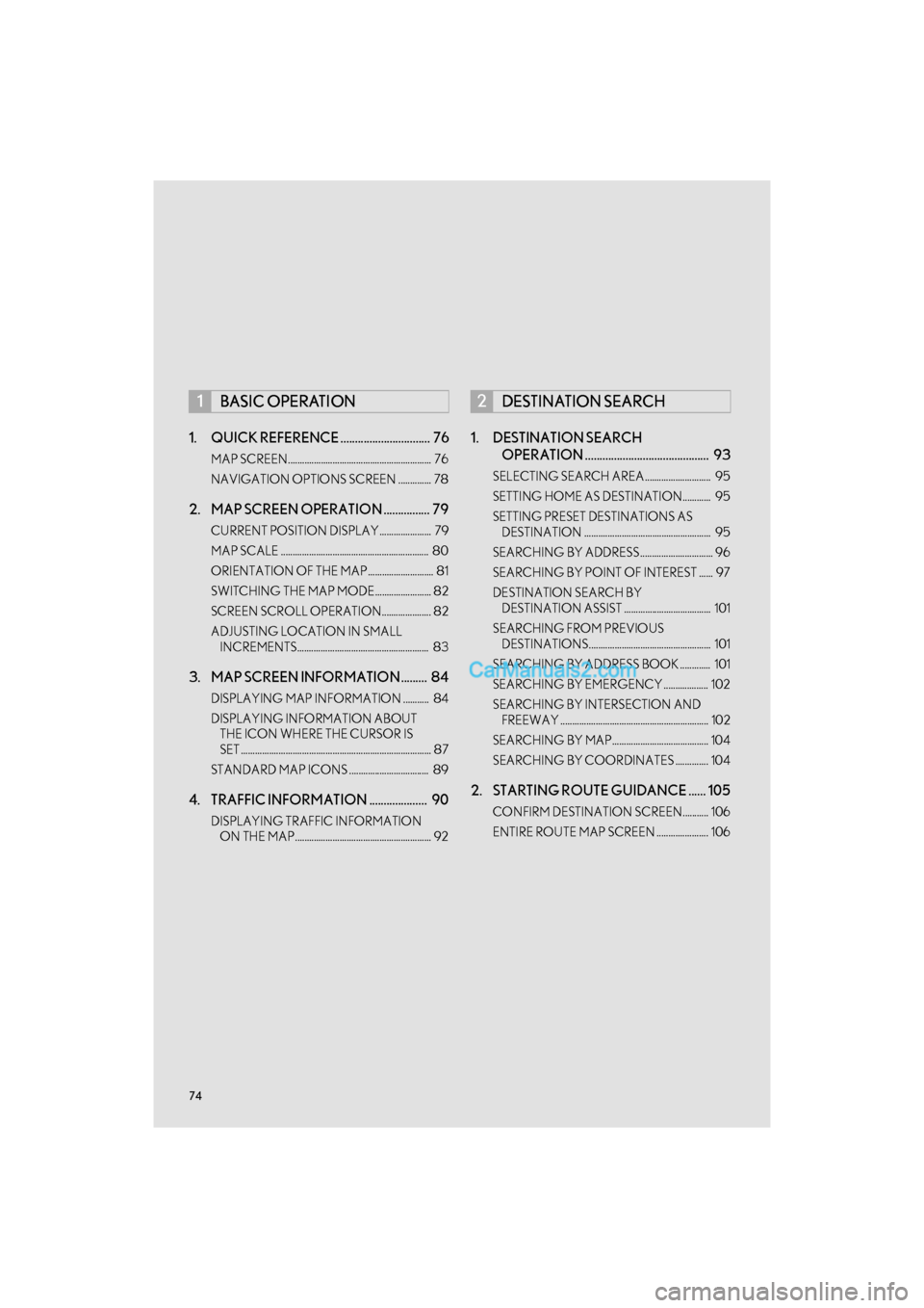 Lexus GS F 2017 Navigation Manual 74
GS_Navi+MM_OM30F99U_(U)16.07.11 14:00
1. QUICK REFERENCE ............................... 76
MAP SCREEN............................................................. 76
NAVIGATION OPTIONS SCREE Lexus GS F 2017 Navigation Manual 74
GS_Navi+MM_OM30F99U_(U)16.07.11 14:00
1. QUICK REFERENCE ............................... 76
MAP SCREEN............................................................. 76
NAVIGATION OPTIONS SCREE