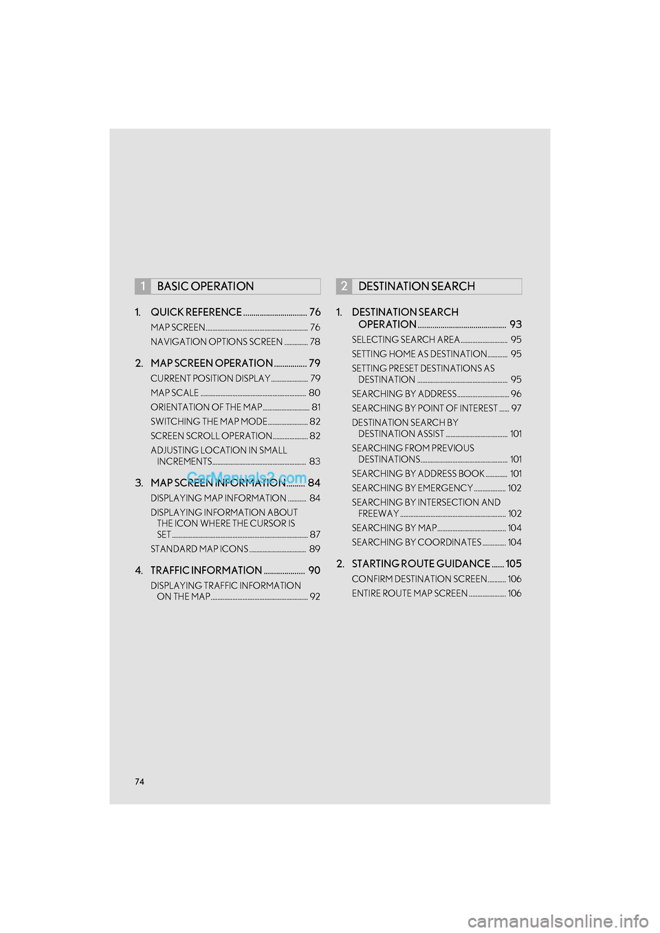 Lexus GS F 2016 Navigation Manual 74
GS_Navi+MM_OM30F12U_(U)15.09.01 12:20
1. QUICK REFERENCE ............................... 76
MAP SCREEN............................................................. 76
NAVIGATION OPTIONS SCREE Lexus GS F 2016 Navigation Manual 74
GS_Navi+MM_OM30F12U_(U)15.09.01 12:20
1. QUICK REFERENCE ............................... 76
MAP SCREEN............................................................. 76
NAVIGATION OPTIONS SCREE