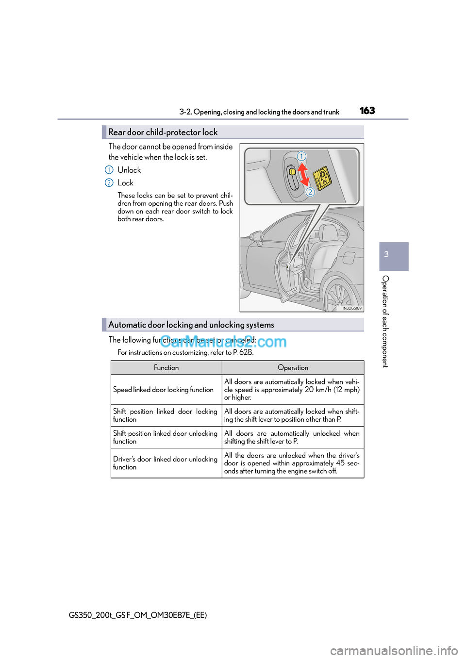 Lexus GS200t 2016 Owners Manuals 1633-2. Opening, closing and locking the doors and trunk
3
Operation of each component
GS350_200t_GS F_OM_OM30E87E_(EE)
The door cannot be opened from inside
the vehicle when the lock is set.Unlock
Lo Lexus GS200t 2016 Owners Manuals 1633-2. Opening, closing and locking the doors and trunk
3
Operation of each component
GS350_200t_GS F_OM_OM30E87E_(EE)
The door cannot be opened from inside
the vehicle when the lock is set.Unlock
Lo