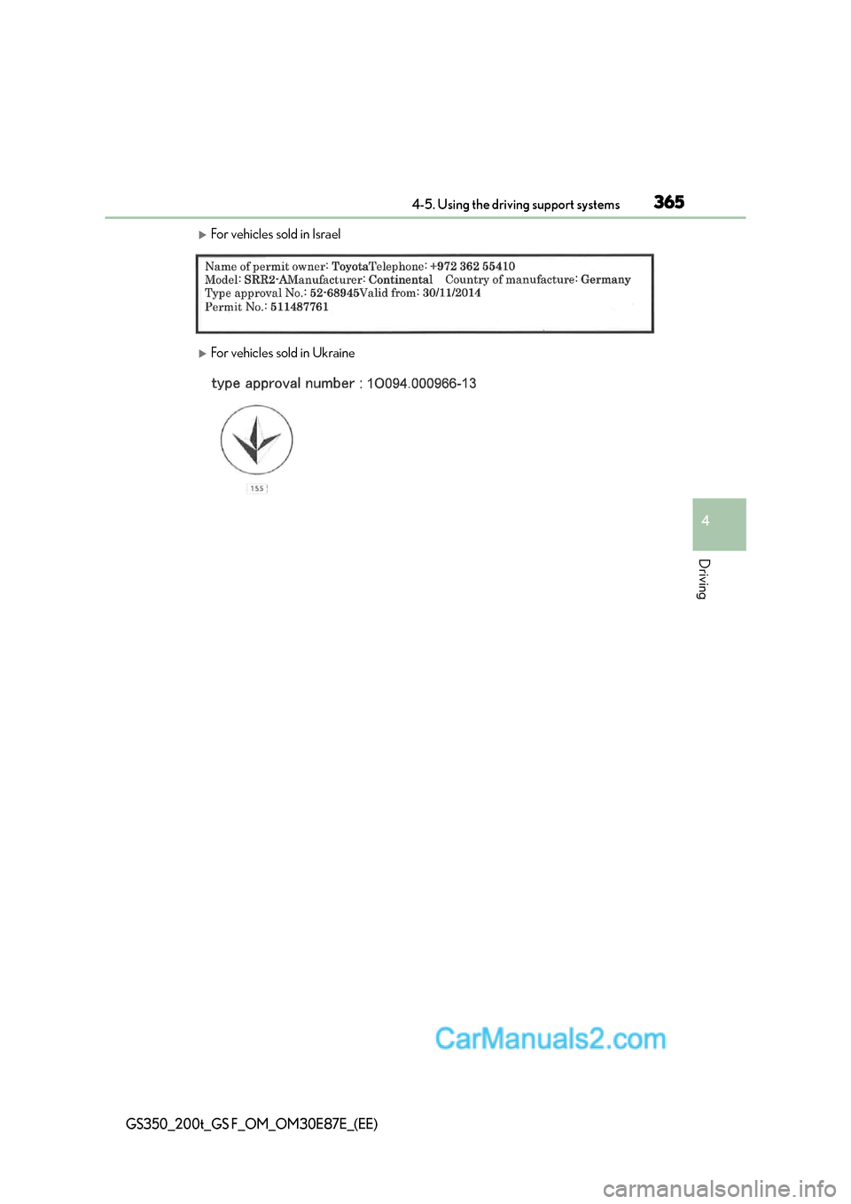 Lexus GS200t 2016  Owners Manuals 3654-5. Using the driving support systems
4
Driving
GS350_200t_GS F_OM_OM30E87E_(EE)
�XFor vehicles sold in Israel
�XFor vehicles sold in Ukraine  