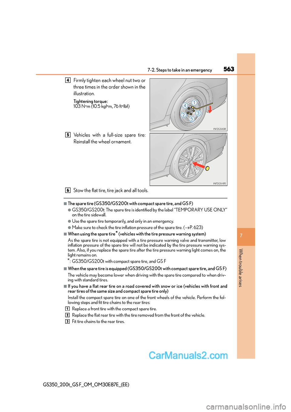 Lexus GS200t 2016  Owners Manuals 5637-2. Steps to take in an emergency
7
When trouble arises
GS350_200t_GS F_OM_OM30E87E_(EE)
Firmly tighten each wheel nut two or
three times in the order shown in the
illustration.
Tightening torque: