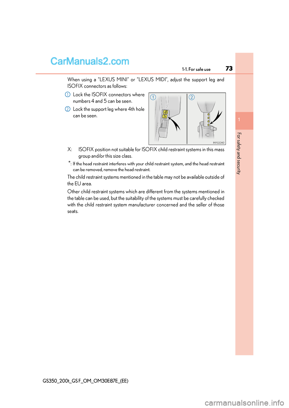 Lexus GS200t 2016  Owners Manuals 731-1. For safe use
1
For safety and security
GS350_200t_GS F_OM_OM30E87E_(EE)
When using a “LEXUS MINI” or “LEXUS MIDI”, adjust the support leg and
ISOFIX connectors as follows:Lock the ISOFI