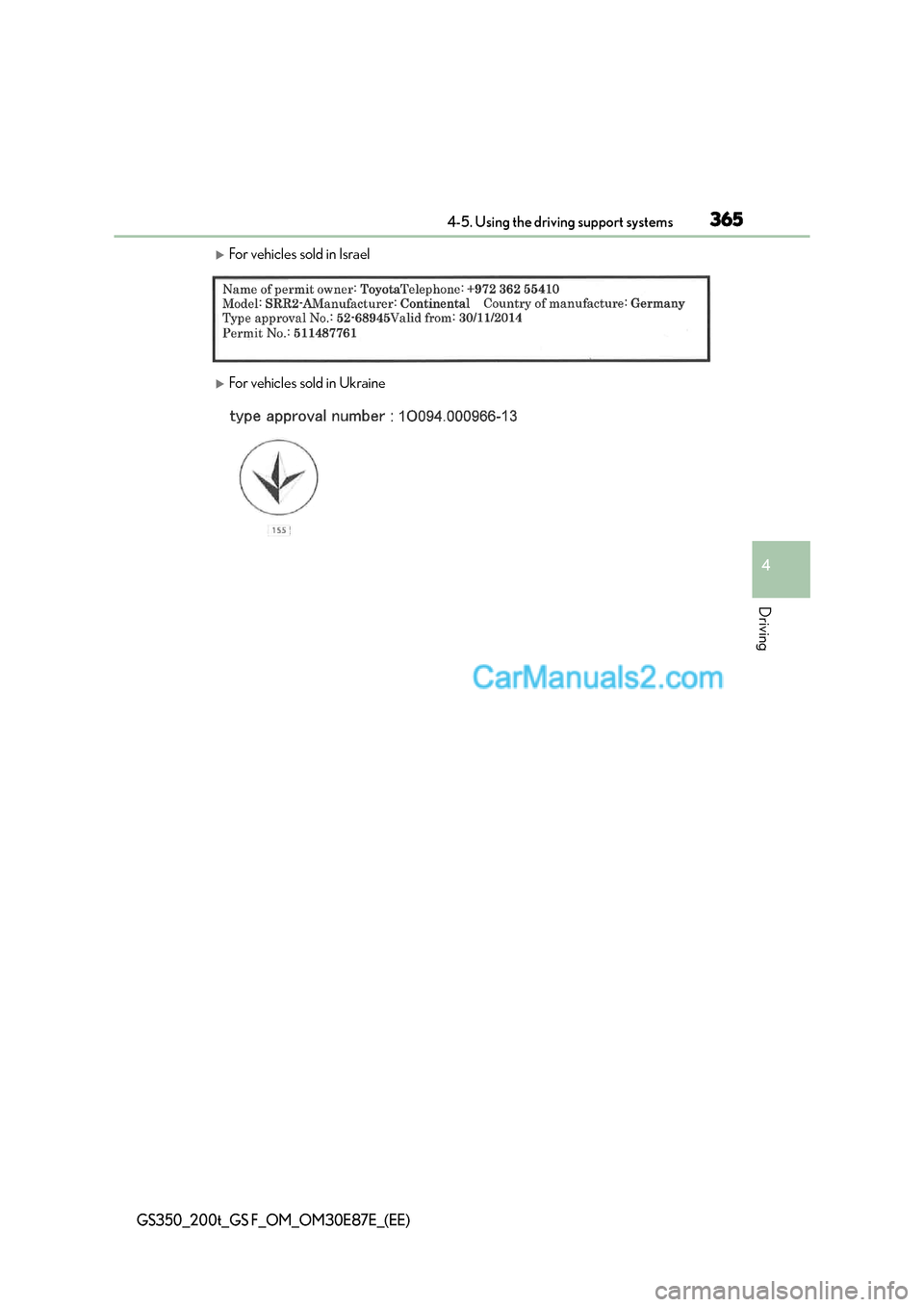 Lexus GS200t 2015  Owners Manual 3654-5. Using the driving support systems
4
Driving
GS350_200t_GS F_OM_OM30E87E_(EE)
�XFor vehicles sold in Israel
�XFor vehicles sold in Ukraine  