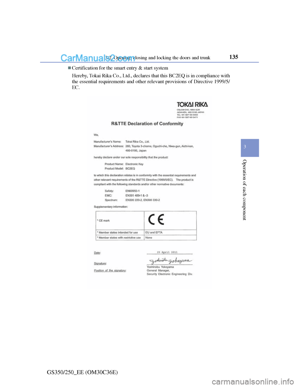 Lexus GS250 2012  Owners Manual 1353-2. Opening, closing and locking the doors and trunk
3
Operation of each component
GS350/250_EE (OM30C36E)
Certification for the smart entry & start system
Hereby, Tokai Rika Co., Ltd., declare