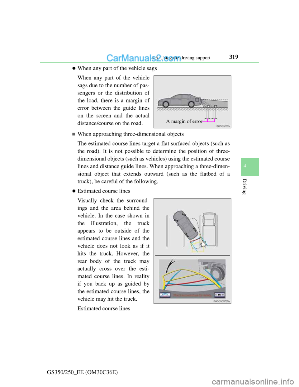Lexus GS250 2012  Owners Manual 3194-5. Using the driving support
4
Driving
GS350/250_EE (OM30C36E)
When any part of the vehicle sags
When any part of the vehicle
sags due to the number of pas-
sengers or the distribution of
the 