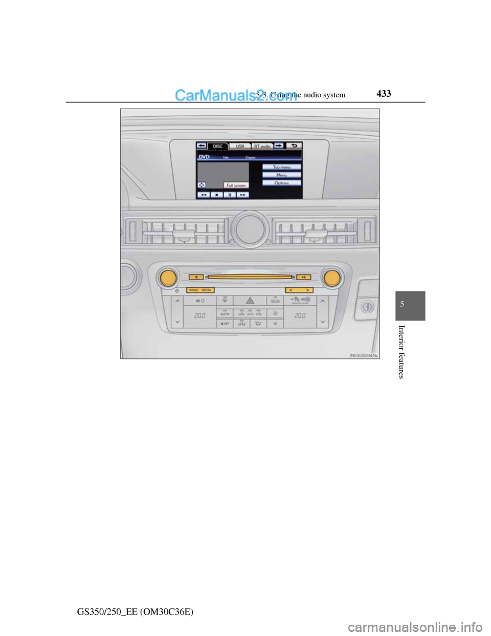 Lexus GS250 2012  Owners Manual 4335-3. Using the audio system
5
Interior features
GS350/250_EE (OM30C36E)  