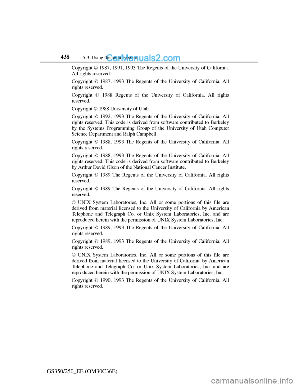 Lexus GS250 2012  Owners Manual 4385-3. Using the audio system
GS350/250_EE (OM30C36E)
Copyright © 1987, 1991, 1993 The Regents of the University of California.
All rights reserved.
Copyright © 1987, 1993 The Regents of the Univer