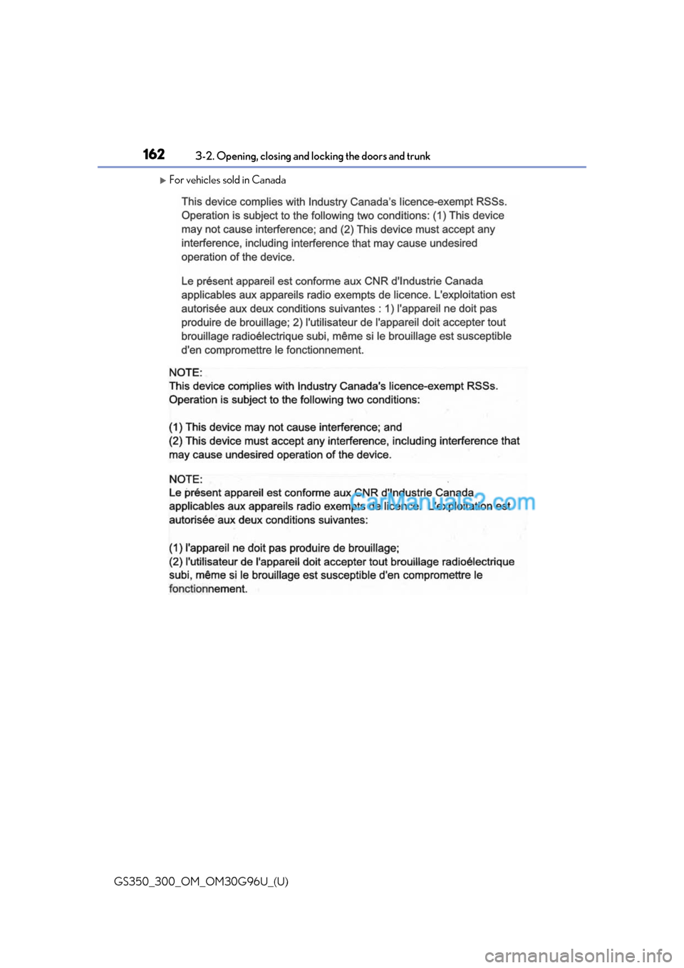 Lexus GS300 2019  Owners Manual 162
GS350_300_OM_OM30G96U_(U)3-2. Opening, closing and locking the doors and trunk
For vehicles sold in Canada  