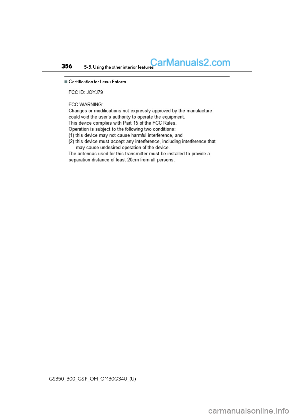 Lexus GS300 2018  Owners Manuals 356
GS350_300_GS F_OM_OM30G34U_(U)5-5. Using the other interior features
■Certification for Lexus Enform  