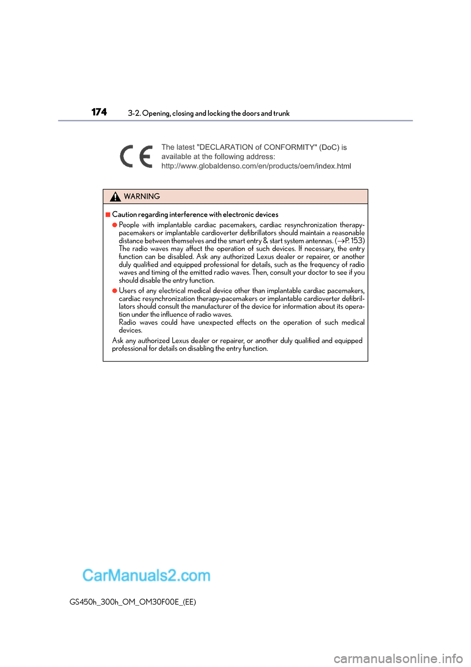 Lexus GS300h 2015  Owners Manual 1743-2. Opening, closing and locking the doors and trunk
GS450h_300h_OM_OM30F00E_(EE)
WA R N I N G
■Caution regarding interference with electronic devices
●People with implantable cardiac pacemake