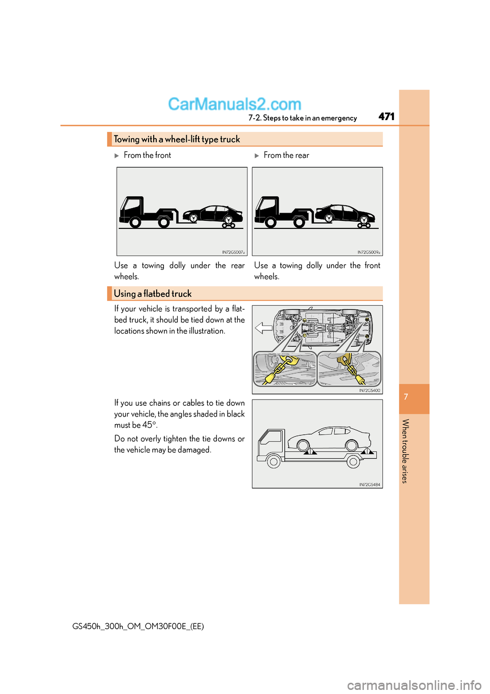 Lexus GS300h 2015  Owners Manual 4717-2. Steps to take in an emergency
7
When trouble arises
GS450h_300h_OM_OM30F00E_(EE)
If your vehicle is transported by a flat-
bed truck, it should be tied down at the
locations shown in the illus