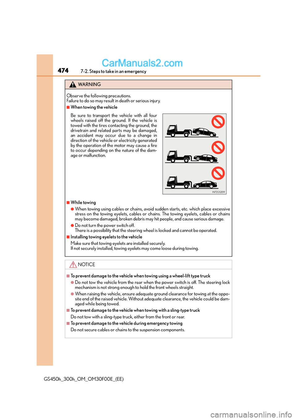 Lexus GS300h 2015  Owners Manual 4747-2. Steps to take in an emergency
GS450h_300h_OM_OM30F00E_(EE)
WA R N I N G
Observe the following precautions.
Failure to do so may result in death or serious injury.
■When towing the vehicle
