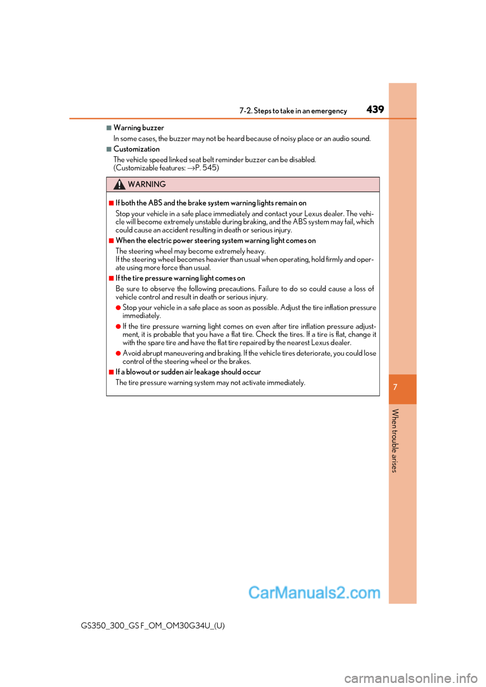 Lexus GS350 2018  Owners Manual 4397-2. Steps to take in an emergency
GS350_300_GS F_OM_OM30G34U_(U)
7
When trouble arises
■Warning buzzer
In some cases, the buzzer may not be heard because of noisy place or an audio sound.
■Cus