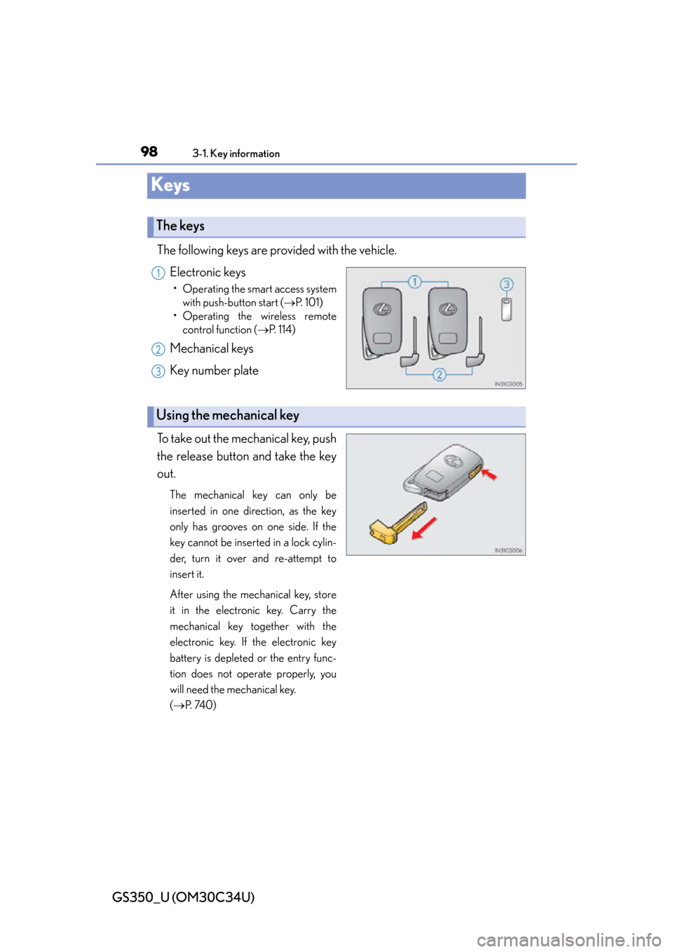 Lexus GS350 2013  Instrument cluster / LEXUS 2013 GS350 OWNERS MANUAL (OM30C34U) 98
GS350_U (OM30C34U)
3-1. Key information
Keys
The following keys are provided with the vehicle.Electronic keys
• Operating the smart access systemwith push-button start ( P.  1 0 1 )
• Operat