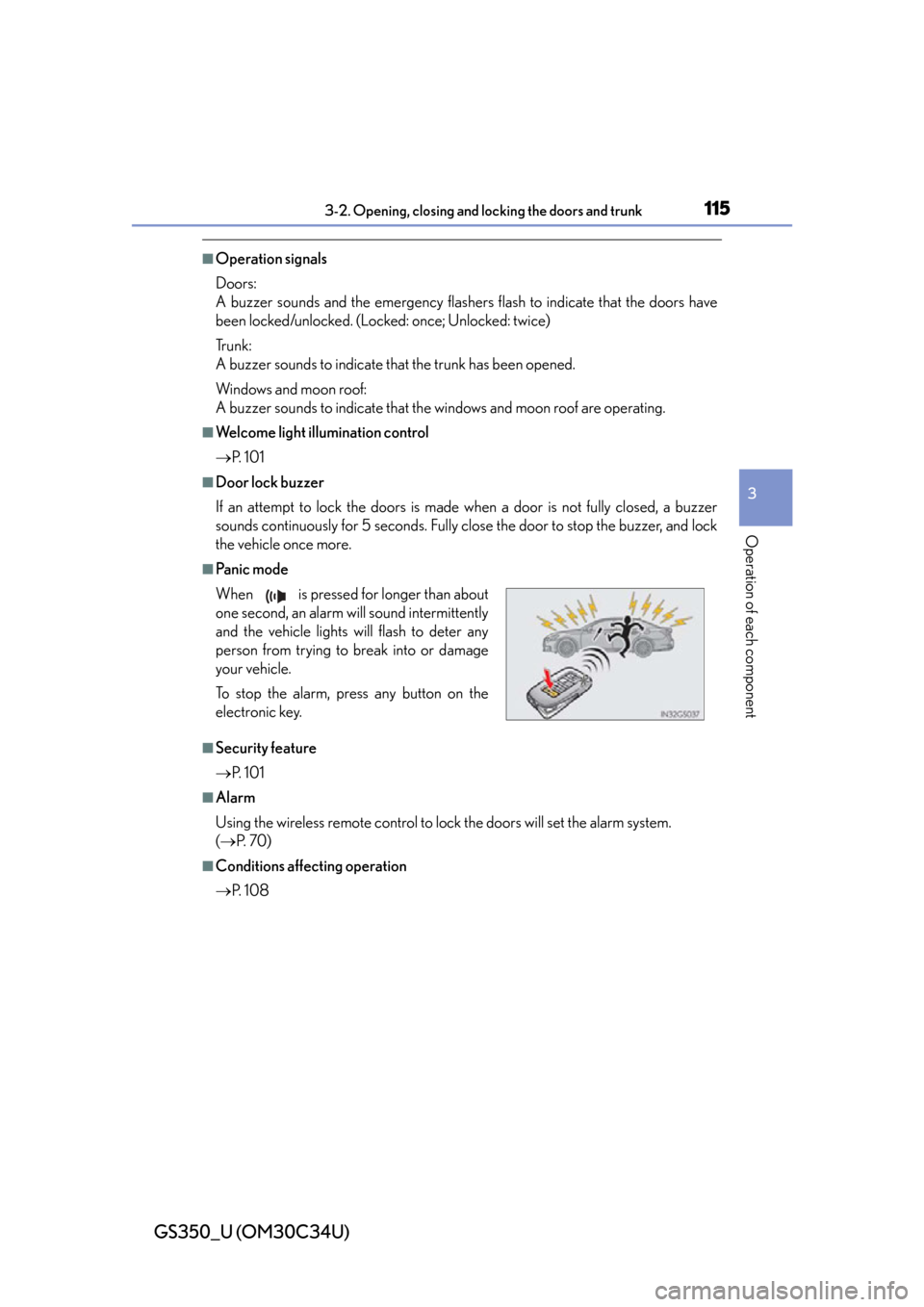 Lexus GS350 2013  Theft deterrent system / LEXUS 2013 GS350 OWNERS MANUAL (OM30C34U) GS350_U (OM30C34U)
1153-2. Opening, closing and locking the doors and trunk
3
Operation of each component
■Operation signals
Doors:
A buzzer sounds and the emergency flashers flash to indicate that 