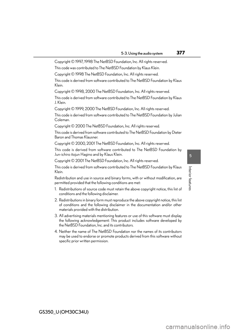 Lexus GS350 2013  Theft deterrent system / LEXUS 2013 GS350 OWNERS MANUAL (OM30C34U) GS350_U (OM30C34U)
3775-3. Using the audio system
5
Interior features
Copyright © 1997, 1998 The NetBSD Foundation, Inc. All rights reserved.
This code was contributed to The NetBSD Foundation by Kla