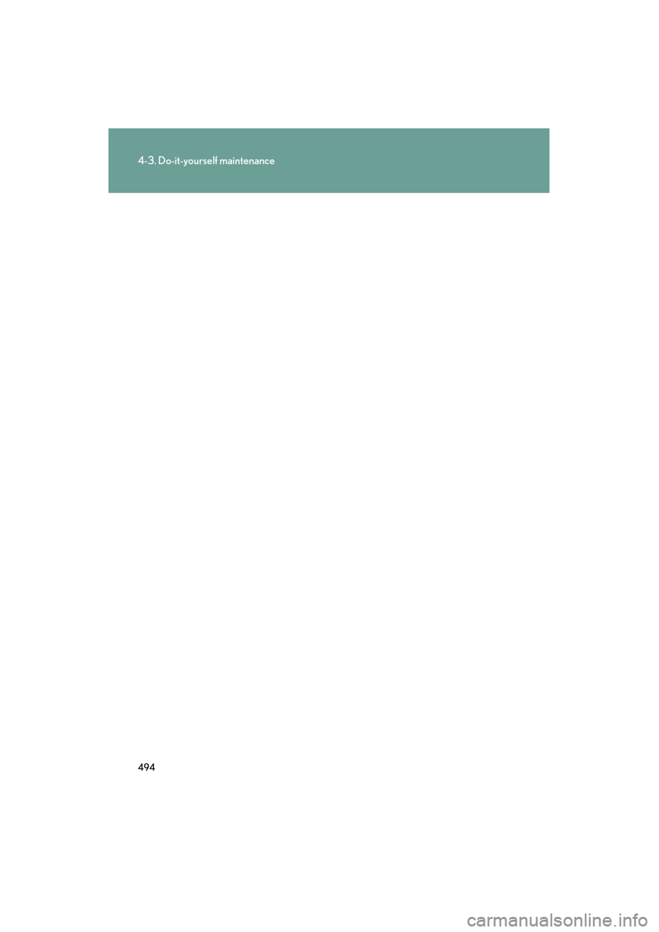 Lexus GS350 2009  Owners Manual 494
4-3. Do-it-yourself maintenance
GS_G_U (OM30B43U)
April 27, 2009 10:48 am
GS_U_G.book  Page 494  Monday, April 27, 2009  10:50 AM 