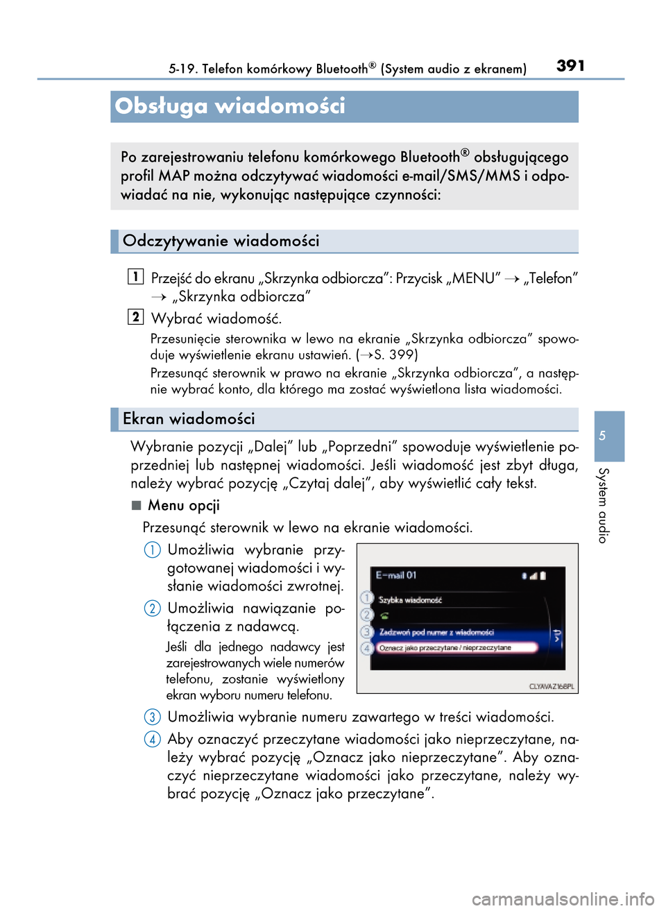 Lexus CT200h 2017 Instrukcja Obsługi (in Polish) PrzejÊç do ekranu „Skrzynka odbiorcza”: Przycisk „MENU” „Telefon”
„Skrzynka odbiorcza”
Wybraç wiadomoÊç.
Przesuni´cie sterownika w lewo na ekranie „Skrzynka odbiorcza Lexus CT200h 2017 Instrukcja Obsługi (in Polish) PrzejÊç do ekranu „Skrzynka odbiorcza”: Przycisk „MENU” „Telefon”
„Skrzynka odbiorcza”
Wybraç wiadomoÊç.
Przesuni´cie sterownika w lewo na ekranie „Skrzynka odbiorcza