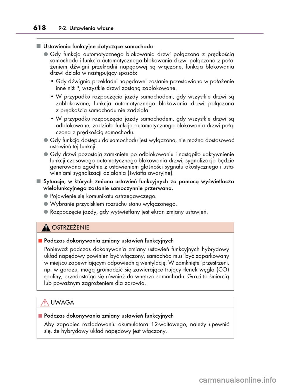 Lexus CT200h 2017 Instrukcja Obsługi (in Polish) Ustawienia funkcyjne dotyczàce samochodu
Gdy funkcja automatycznego blokowania drzwi po∏àczona z pr´dkoÊcià
samochodu i funkcja automatycznego blokowania drzwi po∏àczona z po∏o-
˝en Lexus CT200h 2017 Instrukcja Obsługi (in Polish) Ustawienia funkcyjne dotyczàce samochodu
Gdy funkcja automatycznego blokowania drzwi po∏àczona z pr´dkoÊcià
samochodu i funkcja automatycznego blokowania drzwi po∏àczona z po∏o-
˝en