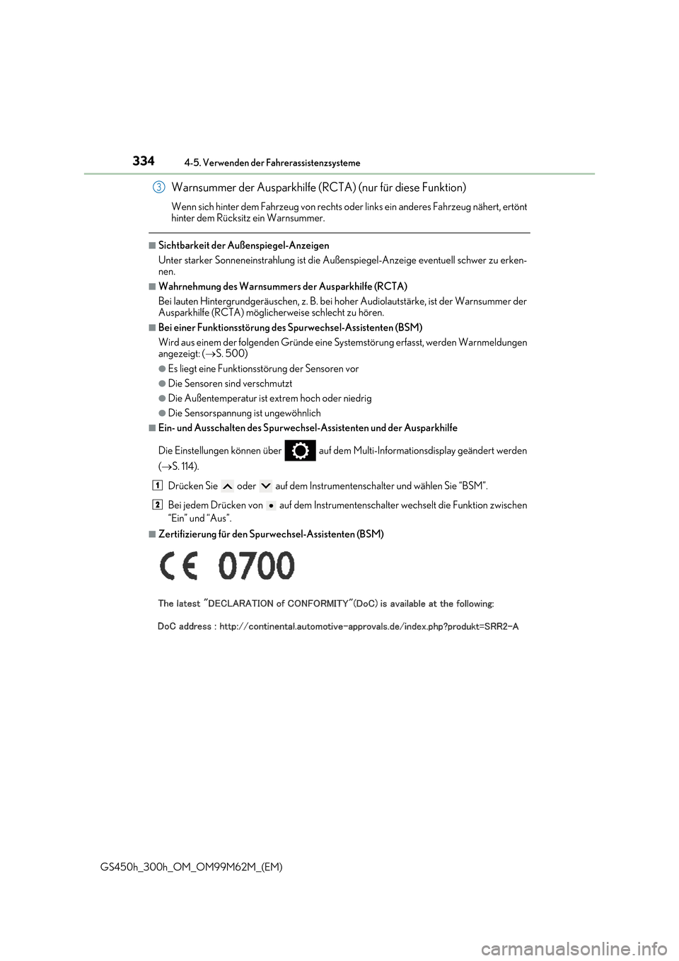 Lexus GS450h 2017 Betriebsanleitung (in German) 3344-5. Verwenden der Fahrerassistenzsysteme
GS450h_300h_OM_OM99M62M_(EM)
Warnsummer der Ausparkhilfe (RCTA) (nur für diese Funktion)
Wenn sich hinter dem Fahrzeug von rechts oder links ein anderes F Lexus GS450h 2017 Betriebsanleitung (in German) 3344-5. Verwenden der Fahrerassistenzsysteme
GS450h_300h_OM_OM99M62M_(EM)
Warnsummer der Ausparkhilfe (RCTA) (nur für diese Funktion)
Wenn sich hinter dem Fahrzeug von rechts oder links ein anderes F