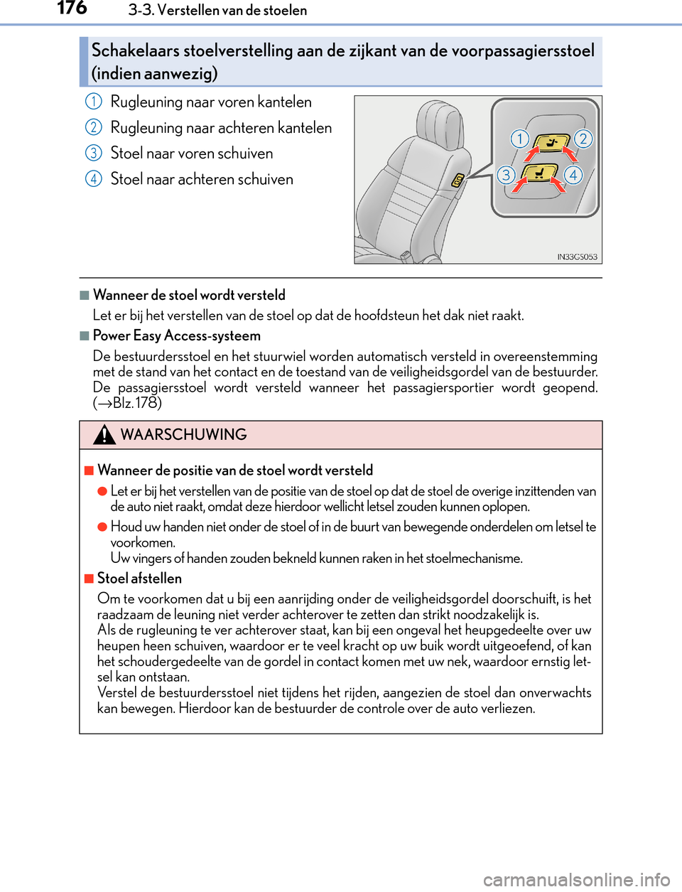 Lexus GS450h 2017 Handleiding (in Dutch) 1763-3. Verstellen van de stoelen
GS450h_300h_OM_OM30F92E_(EE)
Rugleuning naar voren kantelen
Rugleuning naar achteren kantelen
Stoel naar voren schuiven
Stoel naar achteren schuiven
■Wanneer de sto Lexus GS450h 2017 Handleiding (in Dutch) 1763-3. Verstellen van de stoelen
GS450h_300h_OM_OM30F92E_(EE)
Rugleuning naar voren kantelen
Rugleuning naar achteren kantelen
Stoel naar voren schuiven
Stoel naar achteren schuiven
■Wanneer de sto
