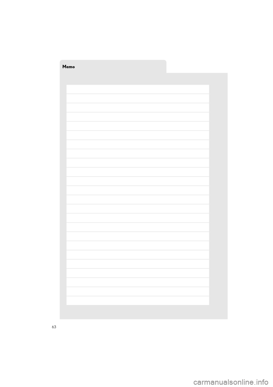 Lexus GS460 2011  Owners Manual / LEXUS 2011 GS350/GS460 OWNERS MANUAL QUICK GUIDE (OM30C25U) Memo
63
Quick_GS_G_U_(OM30C25U) 