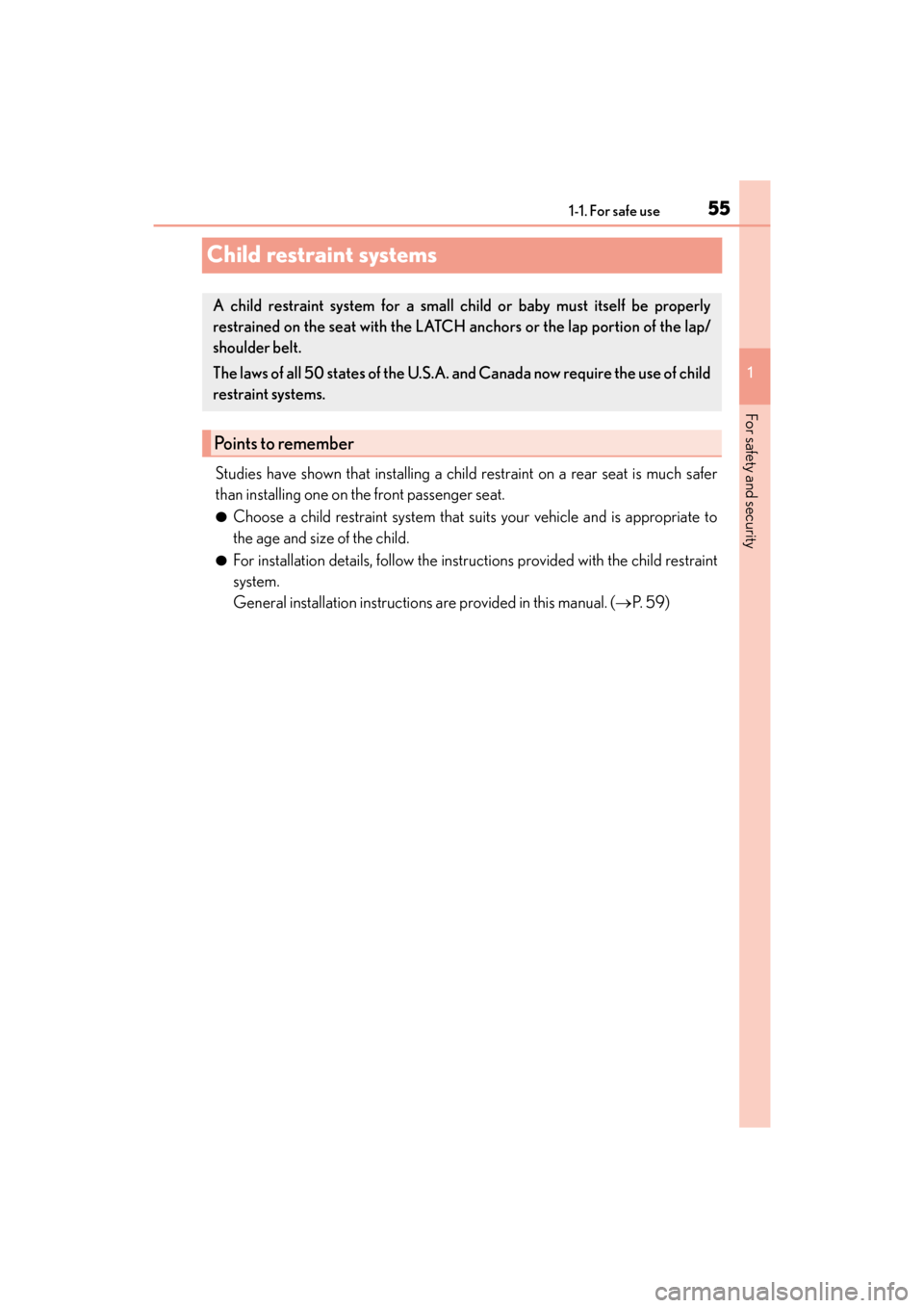Lexus GX460 2017  Owners Manual 551-1. For safe use
GX 460 _O M_ OM6 0F 6 8U _(U )
1
For safety and security
Child restraint systems
Studies have shown that installing a child restraint on a rear seat is much safer
than installing o
