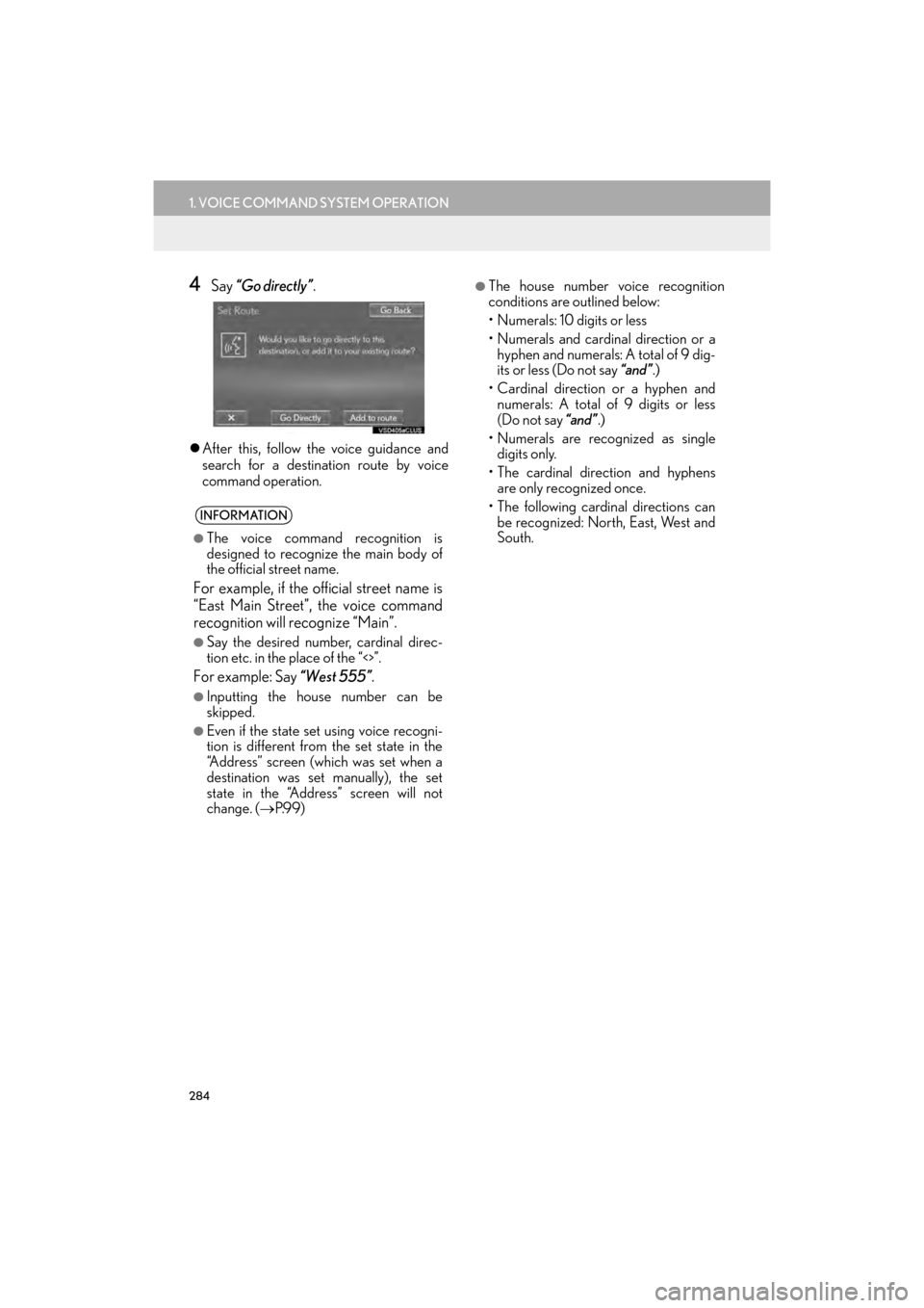 Lexus GX460 2017  Navigation Manual 284
1. VOICE COMMAND SYSTEM OPERATION
GX460_Navi_OM60N98U_(U)16.05.30     14:27
4Say “Go directly” .
�zAfter this, follow the voice guidance and
search for a destination route by voice
command ope